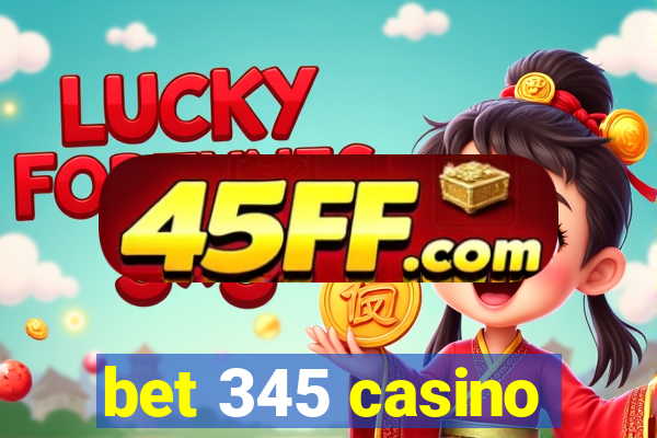 bet 345 casino